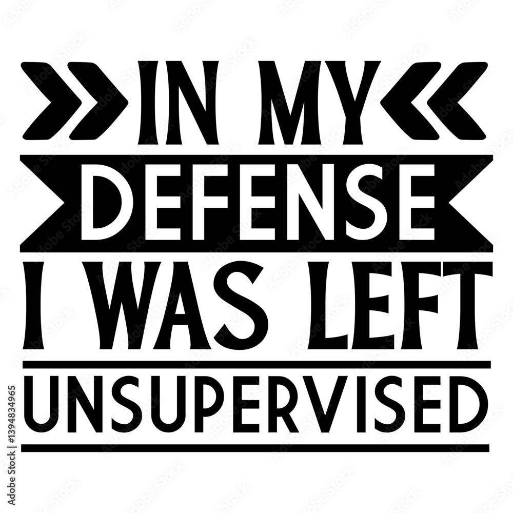 Obraz premium In My Defense I Was Left Unsupervised SVG