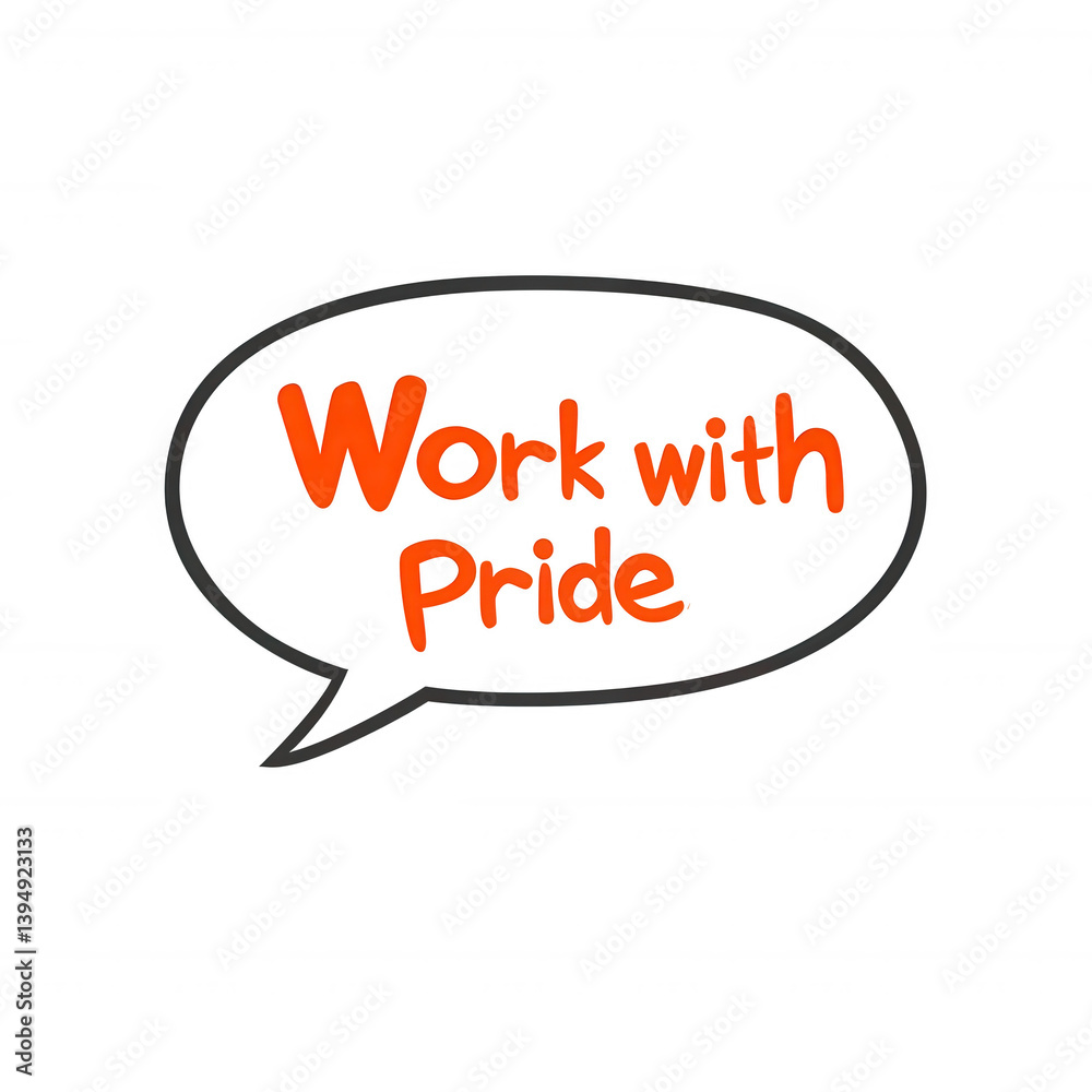A vibrant speech bubble graphic featuring the phrase 'Work with Pride' in bold, energetic lettering, perfect for motivational content or branding. A vibrant speech bubble graphic featuring the phrase 'Work with Pride' in bold, energetic lettering, perfect for motivational content or branding.