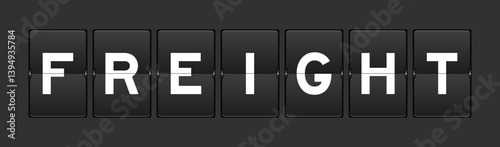 Black color analog flip board with word freight on gray background