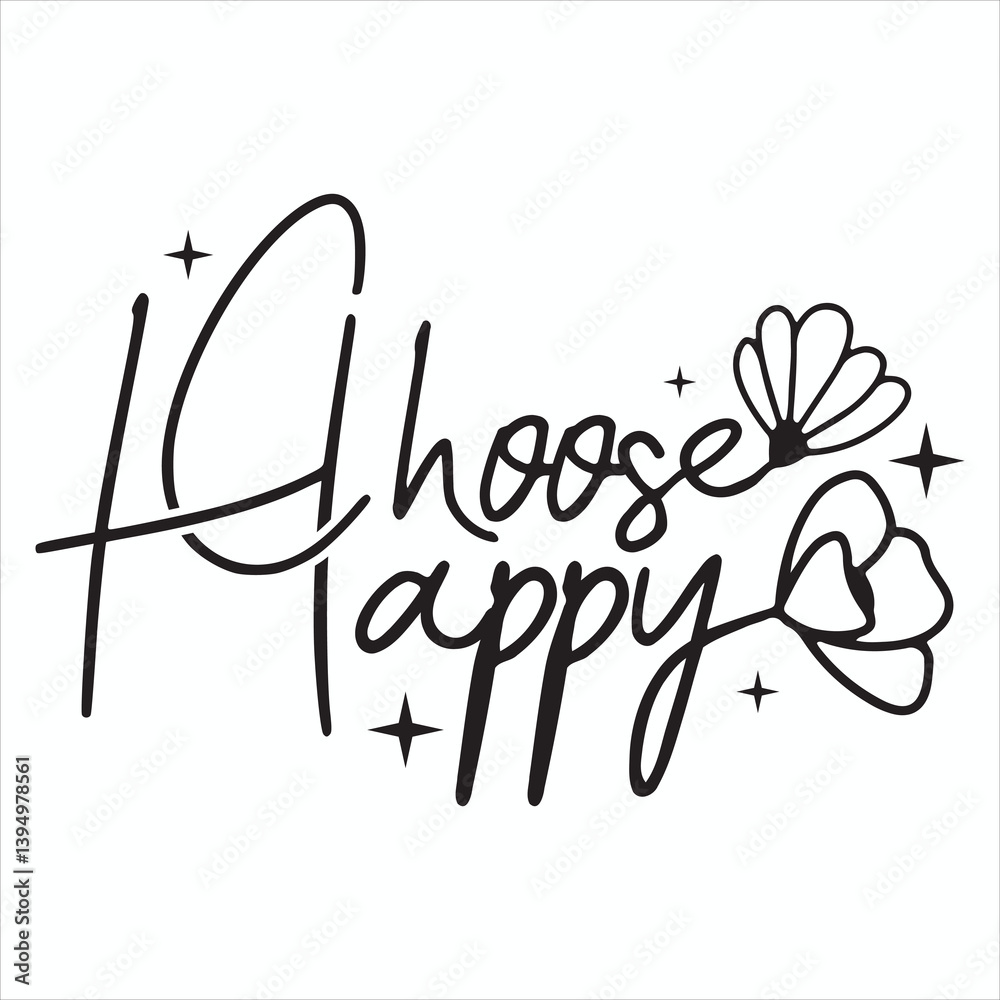 Obraz premium Choose Happy Inspirational Motivational T-Shirt Design
