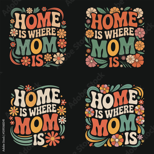 Home is Where Mom Is - Retro Floral Design