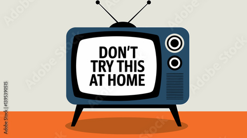 Retro TV Set with Cautionary Message: 'Don't Try This at Home'