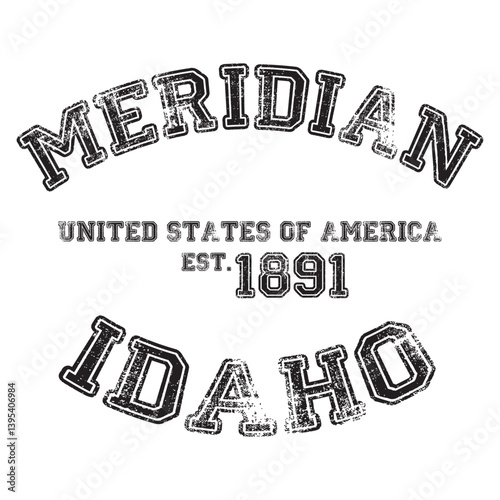 vintage college varsity idaho's meridian city slogan emblem print with grunge effect for graphic tee t shirt or sweatshirt - vector
