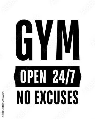 Gym Open 24/7 No Excuses Printable Wall Art.