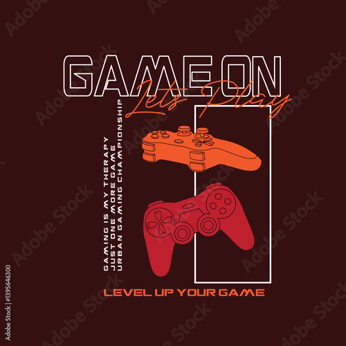 Game On  let play level up your game vector t shirt design