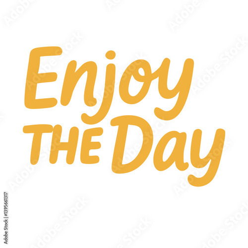 Flat cartoon lettering "Enjoy The Day" in yellow color. A positive and energetic typography that encourages living the moment and appreciating every day.