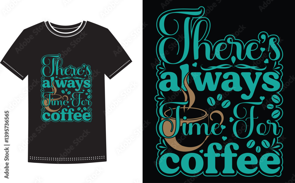 Obraz premium There's always time for coffee t-shirt Vector. Gift for coffee lover life line shirt.