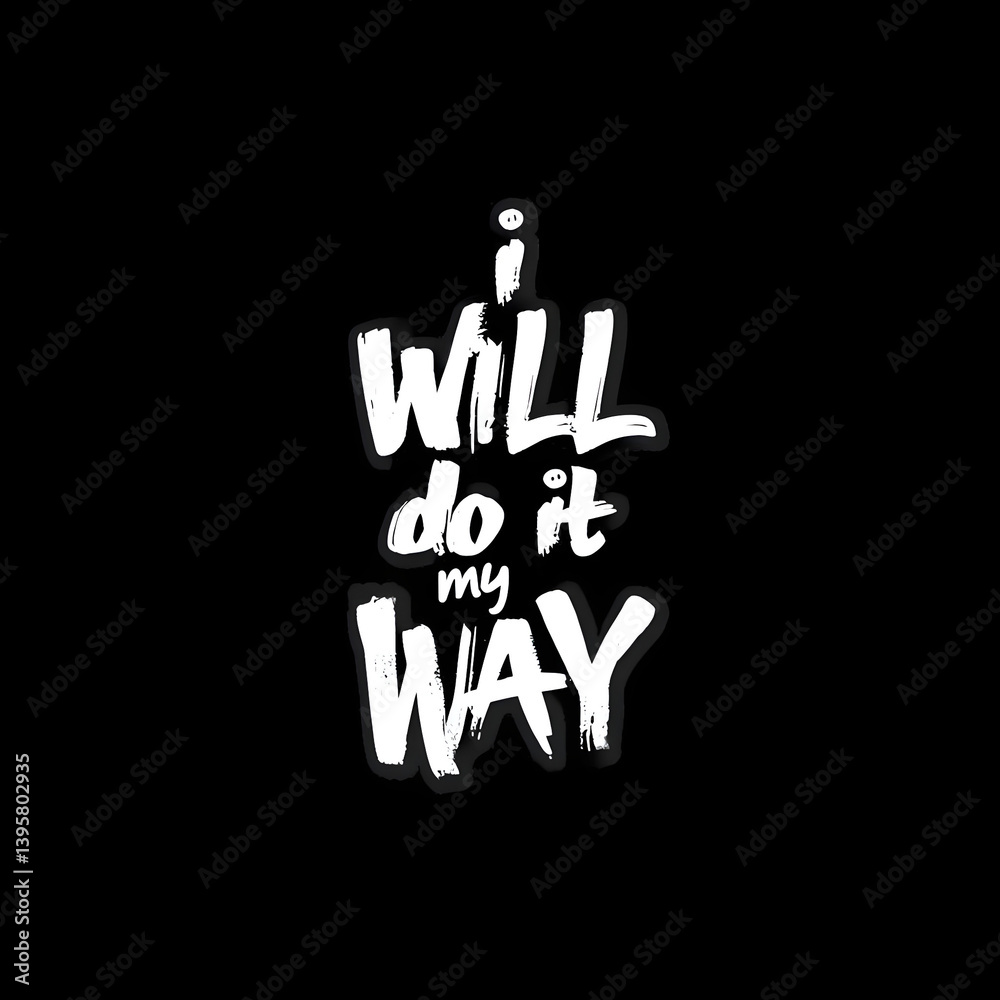 Obraz premium I Will do it my way