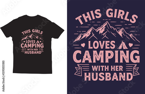 This girls loves camping with her husband Camping t-shirt design