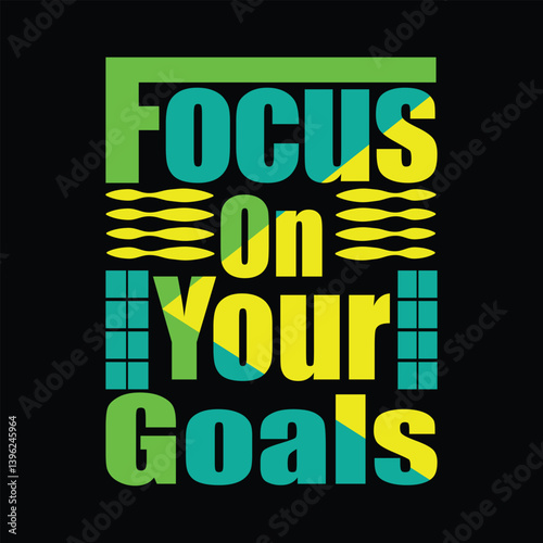 Focus On Your Goals typography art