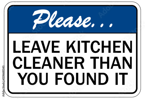 Kitchen sign leave kitchen cleaner than you found it