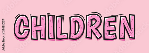 typography CHILDREN word art illustration, vector editable, poster, tshirt.