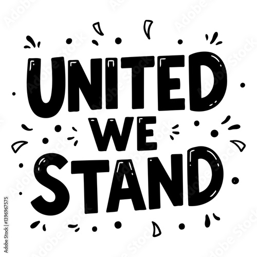 Motivational Quote Graphic: "United We Stand"