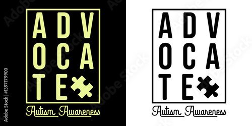Advocate autism awareness - Autism Quote typography T shirt design