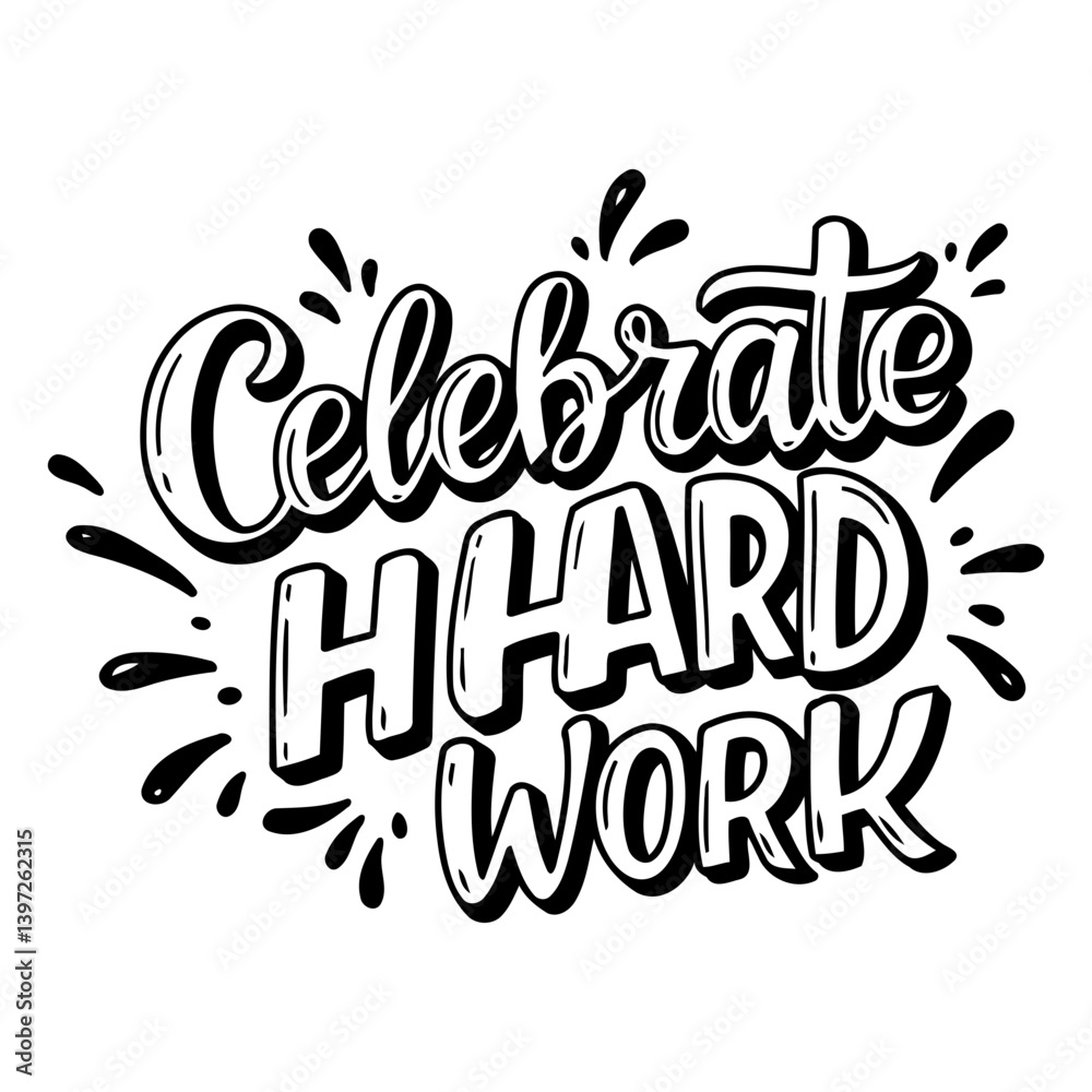 Naklejka premium Celebrate Hard Work Motivational Quote