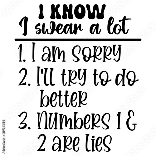 I know I swear a lot 1. I am sorry. Funny Quotes svg, Sarcastic SVG, Sarcastic Saying SVG