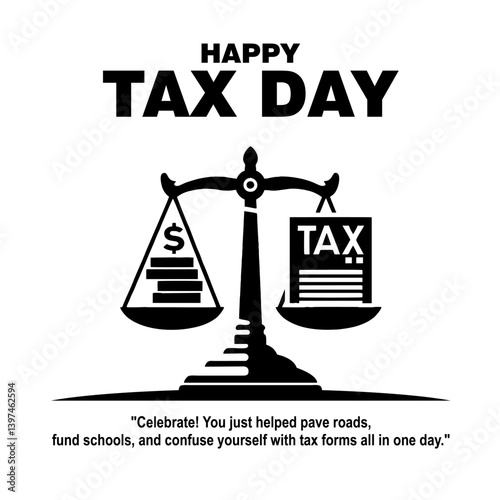Happy Tax Day Concept with Money Stack and Tax Form on Balance Scale


