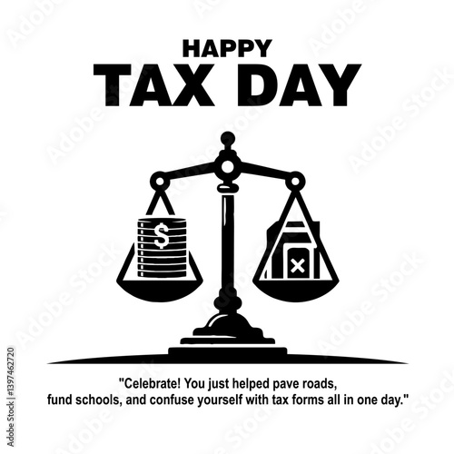 Happy Tax Day Concept with Money Stack and Tax Form on Balance Scale

