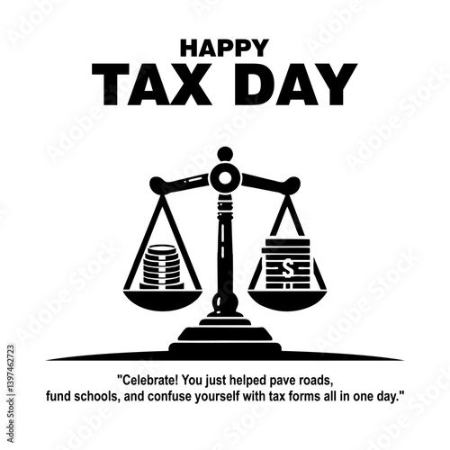 Happy Tax Day Concept with Money Stack and Tax Form on Balance Scale

