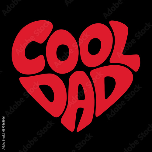 Red, bold letters spell out Cool Dad in a stylized heart shape against a black background.