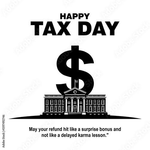 Happy Tax Day Concept with Government Building and Dollar Sign on White Background


