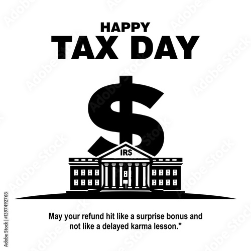 Happy Tax Day Concept with Government Building and Dollar Sign on White Background

