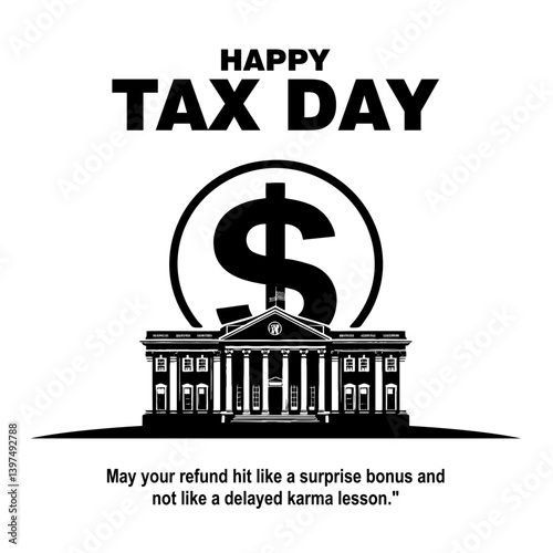 Happy Tax Day Concept with Government Building and Dollar Sign on White Background


