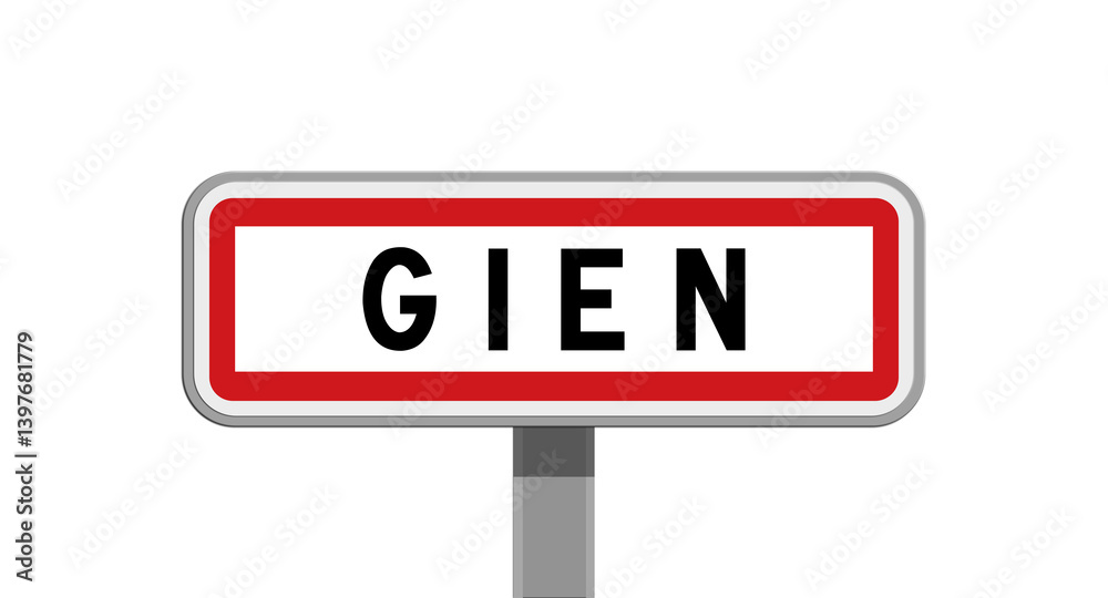 Panneau sur poteau de Gien, Loiret, Centre-Val de Loire Panneau sur poteau de Gien, Loiret, Centre-Val de Loire