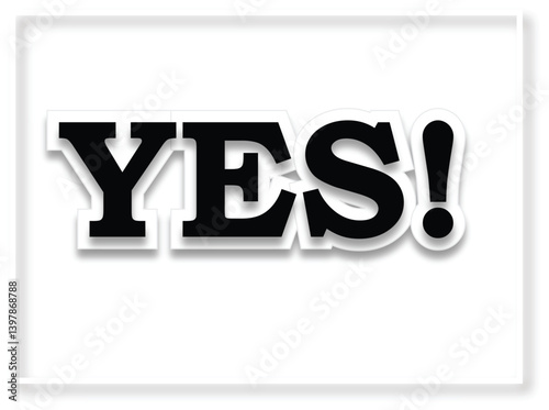YES Exclamation Graphic with Black and Grey, Positive Affirmation Symbol