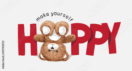 happy slogan with bear toy upside down vector illustration created by hand drawn
