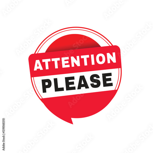 Attention please banner vector element speech bubble Promotion badge for business. Design on white background.