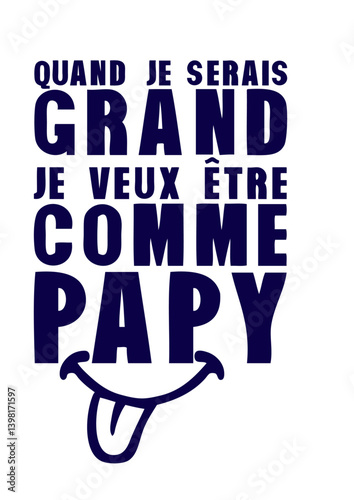  serais grand comme papy citation humour fete des peres
