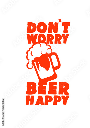 don't worry beer citation happy biere alcool humour
