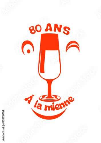 80 ans a la mienne verre champagne anniversaire