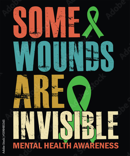 Some wounds are invisible mental health awareness graphic design
