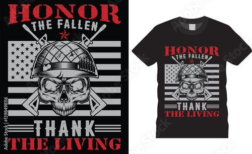 Honor the fallen thank the living day veterans Memorial day t shirt design illustrator. Typography tshirt design. Typography apparel. Print template for t-shirt. Typography saying t-shirt style.