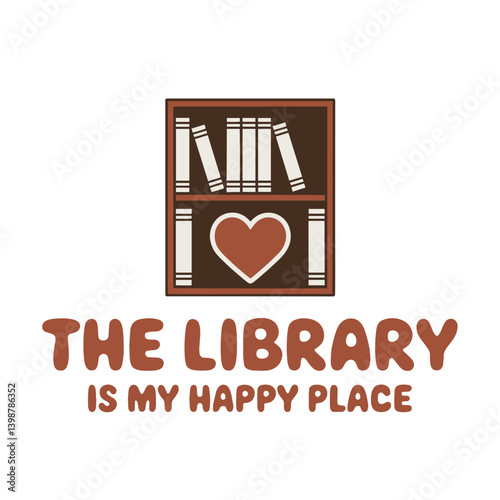 The Library is My Happy Place T Shirt Design Illustration