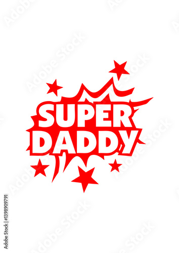 super daddy explosion fete des peres