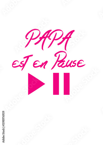papa est en pause citation bouton