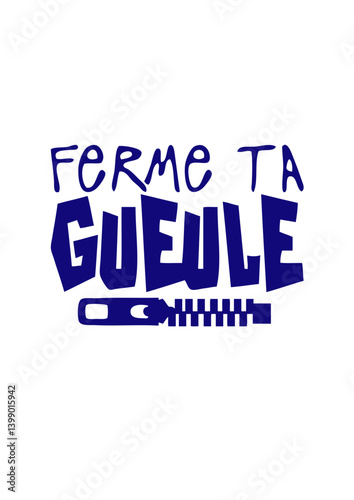 ferme ta gueule citation fermeture eclair insulte provocateur
