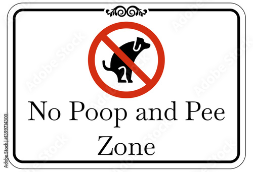 Dog poop sign No poop and pee zone