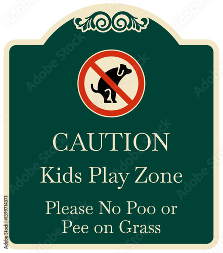 Dog poop sign kids play zone. Please no poo or pee on grass