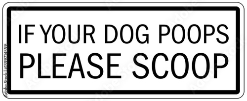 Dog poop sign if your dog poops please scoop