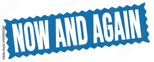 NOW AND AGAIN text written on blue stamp sign.