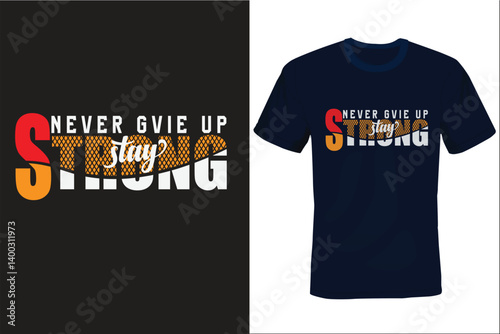 never give up-motivational t-shirt design with stylish look