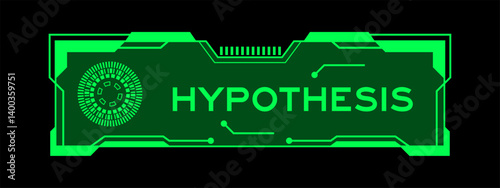 Green color of futuristic hud banner that have word hypothesis on user interface screen on black background