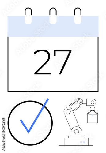 Calendar with date 27, robotic arm lifting an object, and a blue checkmark conveying automation, scheduling, robotics, deadlines, efficiency, organization and task completion. Ideal for automation
