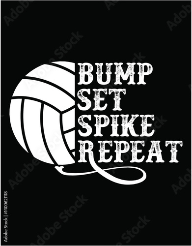 Volleyballer Bump Set Spike Repeat Volleyball - printable editable vector art file.