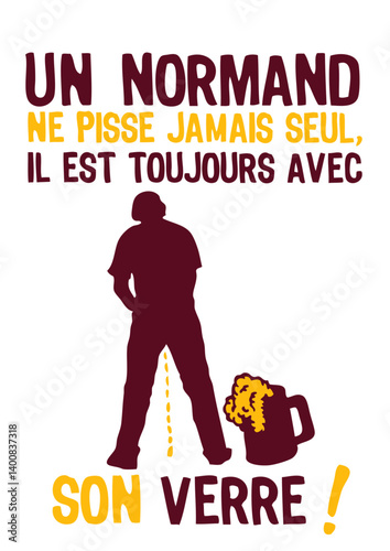 normand pisse jamais seul verre toujours humour alcool