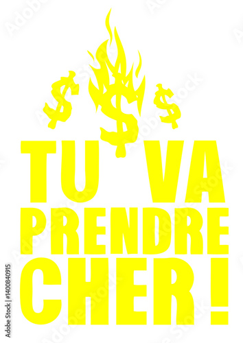  tu va prendre cher expression dollars brule citation